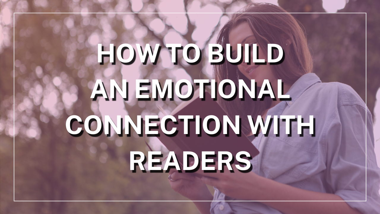 How to Build an Emotional Connection with Readers