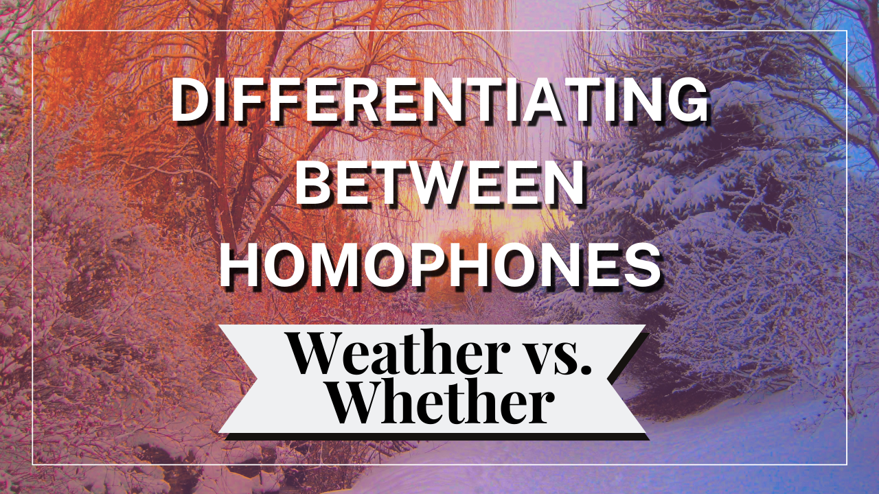 Difference Between Weather & Whether
