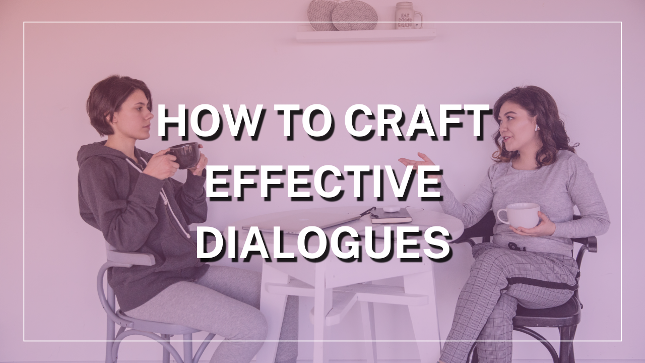 How to Craft Effective Dialogues