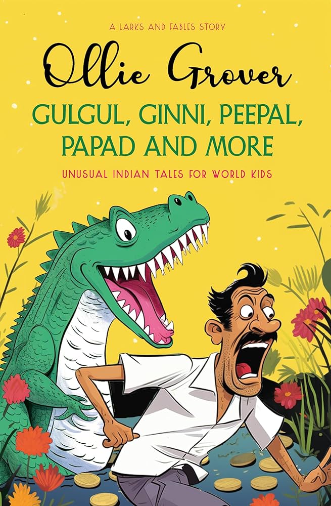 Gulgul, Ginni, Peepal, Papad and More by Ollie Grover