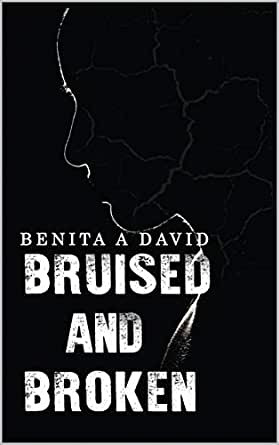 Bruised and Broken by Benita A. David