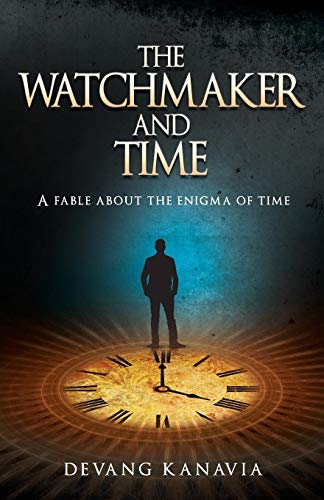 The Watchmaker and Time by Devang Kanavia