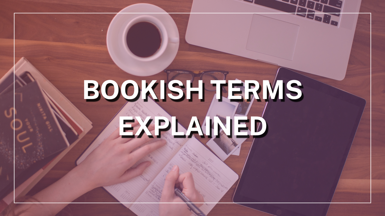 “Bookish Terms Explained”