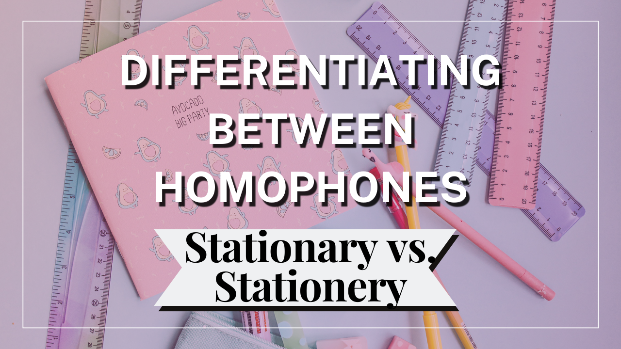 Difference between Stationary & Stationery