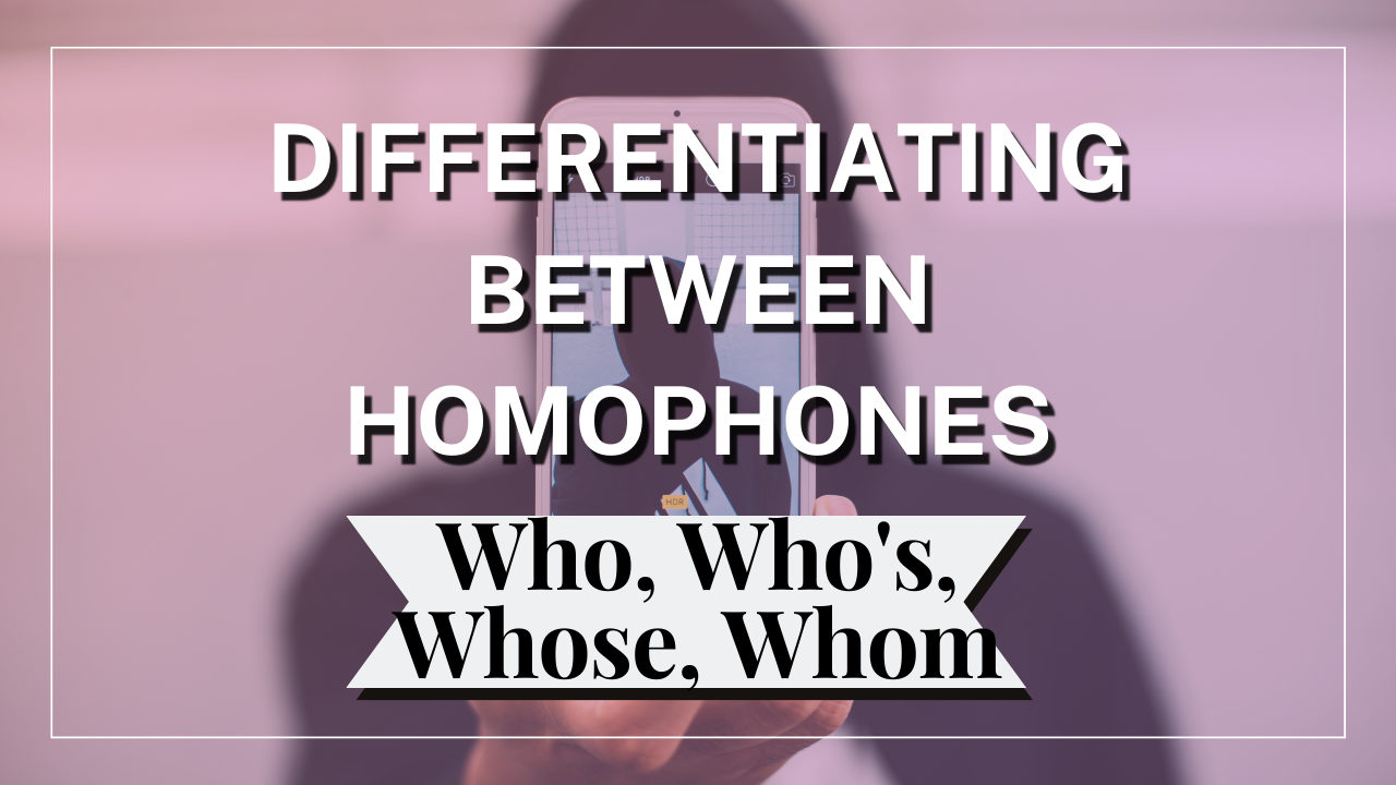 Difference Between Who, Who's, Whose, Whom