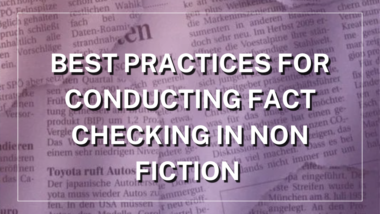 Best Practices For Conducting Fact Checking In Non Fiction