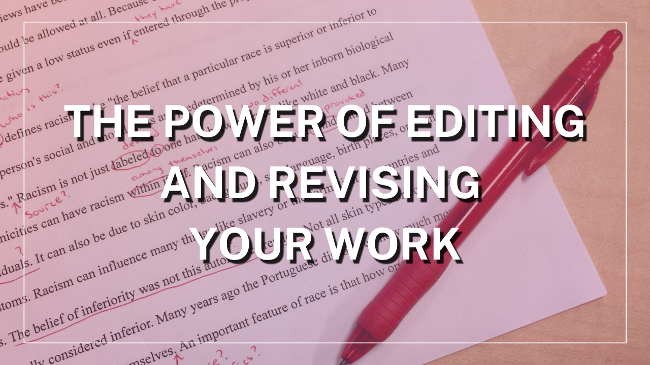 The Power of Editing and Revising Your Work