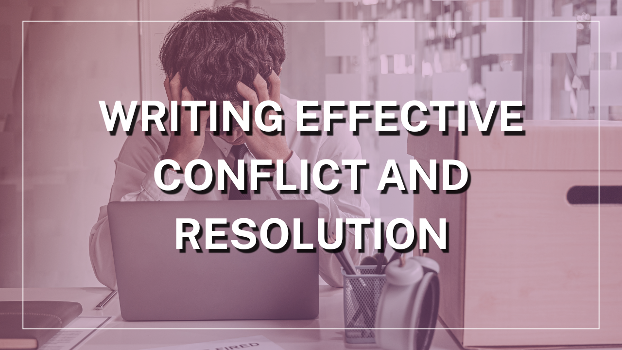 Writing Effective Conflict and Resolution
