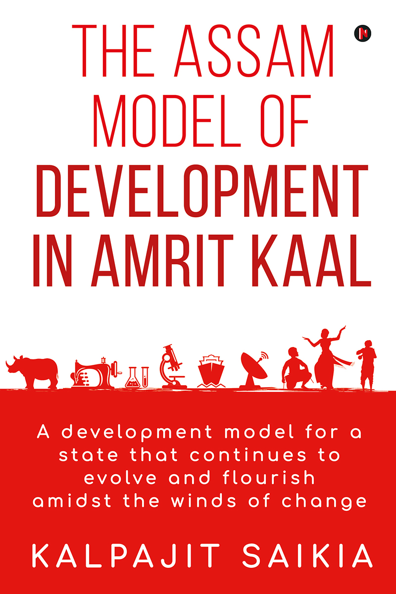 Assam Model of Development in Amrit Kaal by Kalpajit Saikia