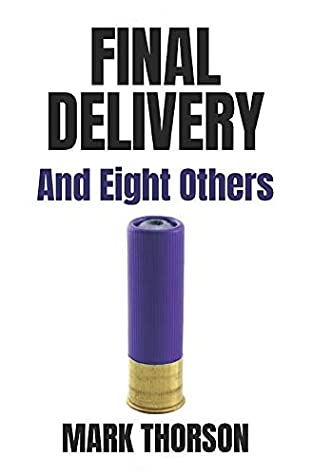 Final Delivery and Eight Others by Mark Thorson