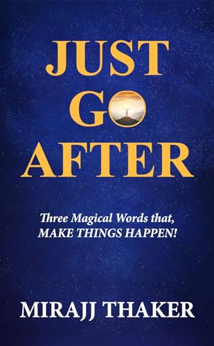 Just Go After by Mirajj Thaker