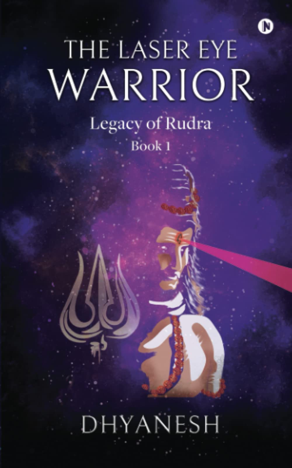 Rudra: The Laser Eye Warrior by Dhyanesh Shankar
