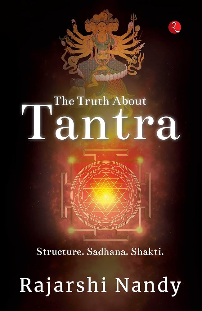 The Truth About Tantra by Rajarshi Nandy
