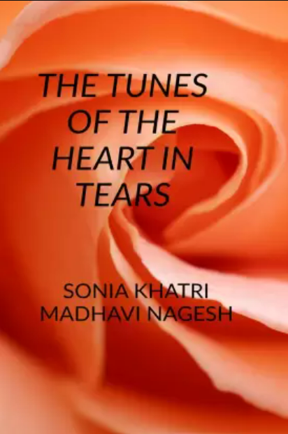 The Tunes of the Heart in Tears by Sonia Khatri