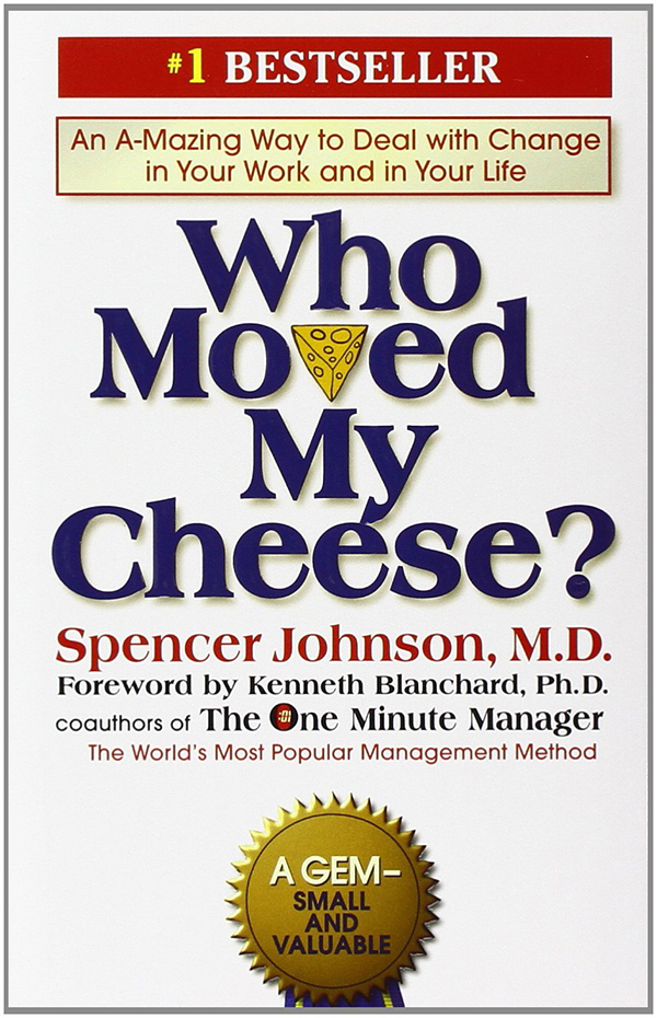 Who Moved My Cheese By Spencer Johnson